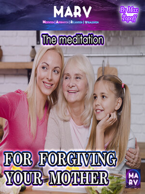 cover image of The Meditation For Forgiving Your Mother